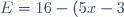 E = 16 - (5x - 3)^2